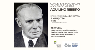 60 anos da morte de Aquilino Ribeiro: Conversas Inacabadas à volta do Mestre amanhã em Vila Nova de Paiva