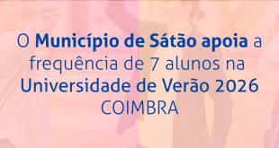 Município de Sátão comparticipa a inscrição de 7 jovens na Universidade de Verão